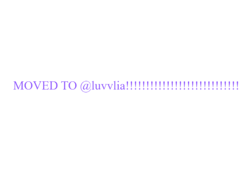 MOVED TO @LUVVLIA