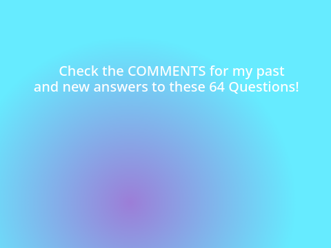 64 Questions!