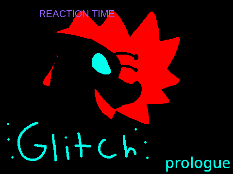 Glitch [] reaction