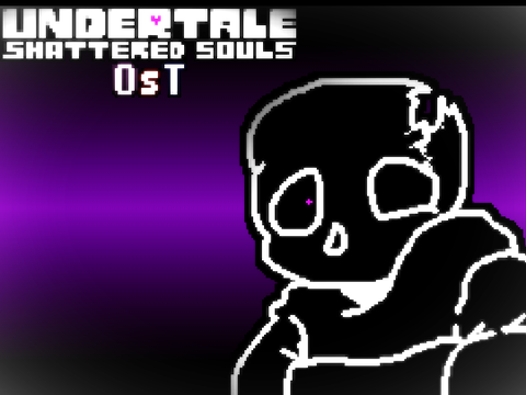 [UTSA] Undertale: Shattered Souls OST (Scrapped)