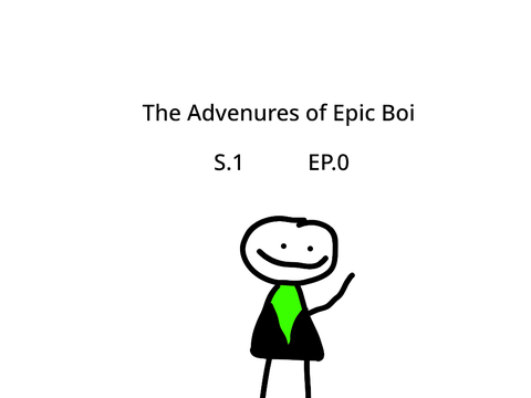 The Advenures of Epic Boi S.1 EP.0