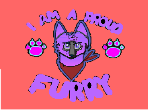 I am a proud furry!