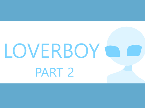 Loverboy ~ part 2