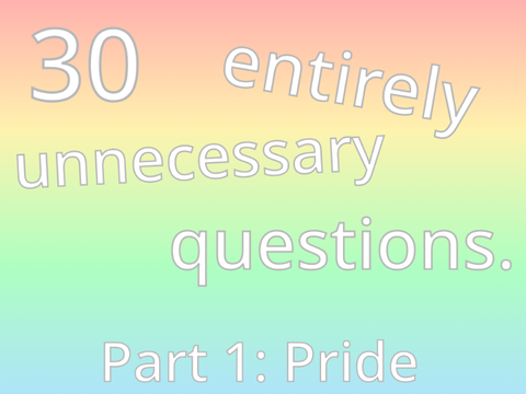 30 Entirely Unnecessary Questions - Glen's answers