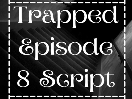 (SHARING 10TH FEB) Trapped ~ Script 8