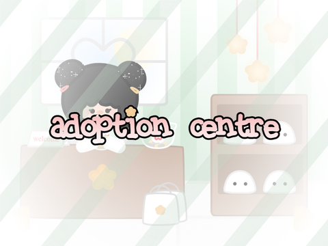 ~ the adoption centre ~