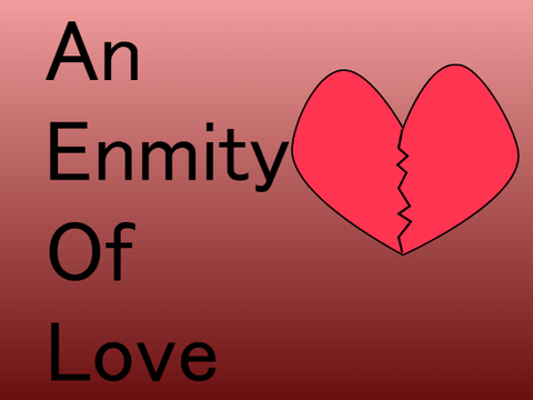 Part 2 - An Enmity of Love