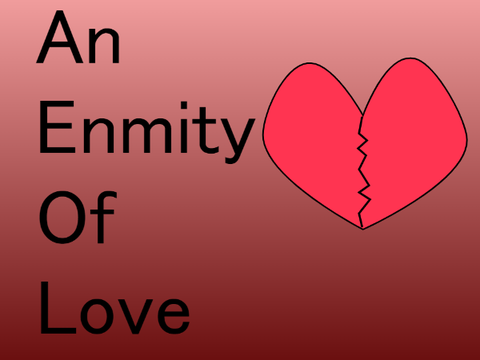 Part 3 - An Enmity of Love