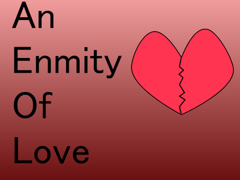 Last Part - An Enmity of Love