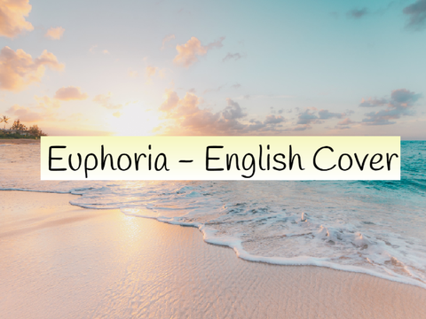 Euphoria - English Cover