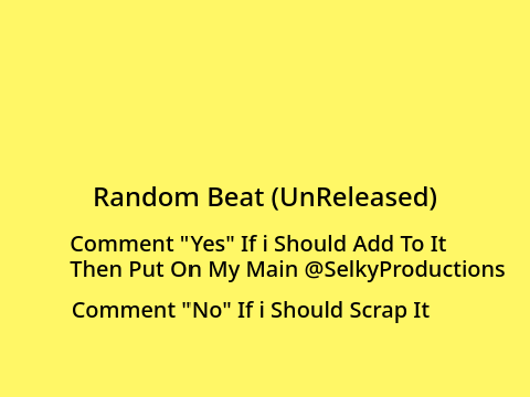 Random Beat IDK What To Do With LOL