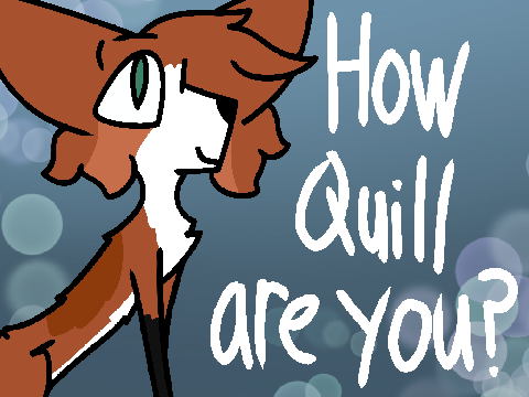 How Quill Are You? REMIX