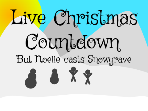  Live Christmas Countdown but Noelle casts Snowgrave