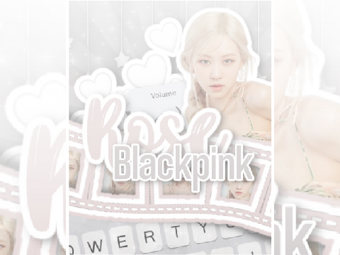 Rose blackpink edit