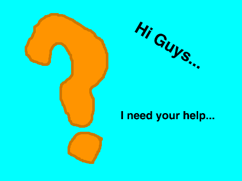 Hi Guys... I need your help...