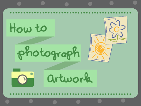 How To Photograph Good Quality Artwork