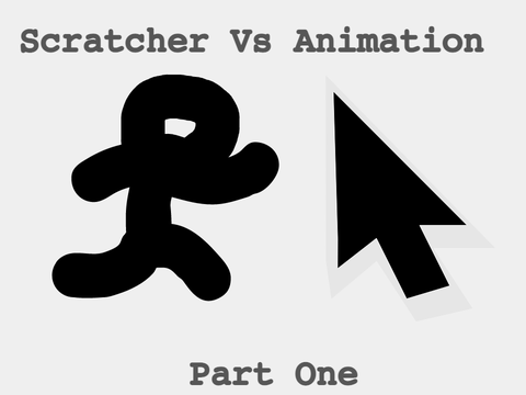 Scratcher Vs Animation || Part One