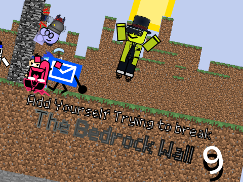 AY: Add Yourself Trying to Break The Bedrock Wall (10)