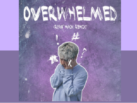 Overwhelmed l Ryan Mack Remix