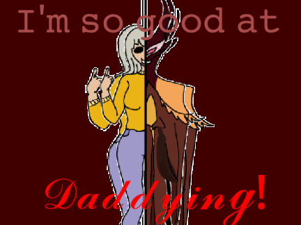 I'ₘ ₛₒ gₒₒd ₐₜ dₐddyᵢₙg! 