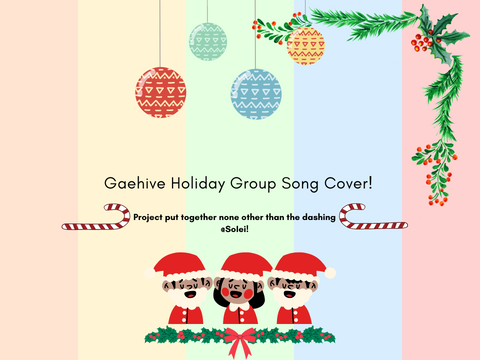 ♫ gaehive holiday group song cover! ♫