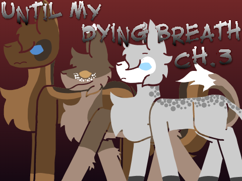 Until My Dying Breath - Ch.3 Remix :>