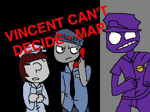 FNAF Vincent Can't Decide
