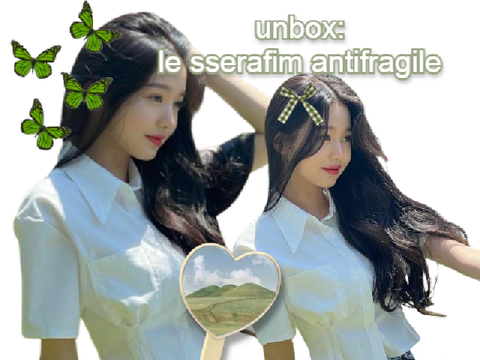 unbox w/ me // le sserafim antifragile