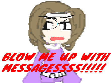 BLOW ME UP OR ELSE