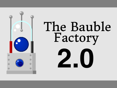 The Bauble Factory 2.0
