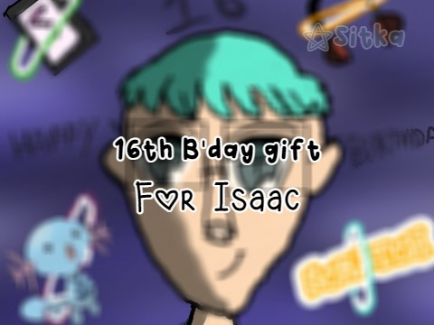 16th B'day gift for Isaac