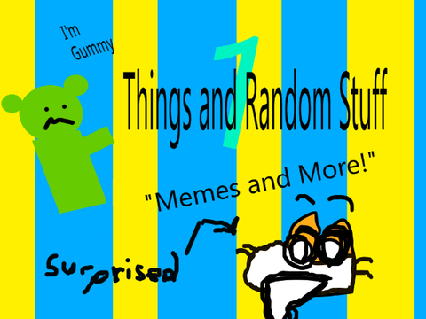 Things and Random Stuff 1