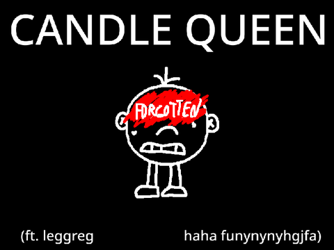 Candle Queen - Leggreg (joke)