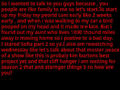 Werid stuff happening in my life