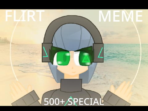 [::. flirt . meme (500+ special) .::]