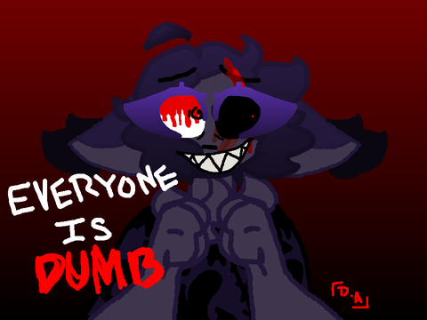 ▹[ EVERYONE IS DUMB] - [誰もが愚かです !! ミーム]