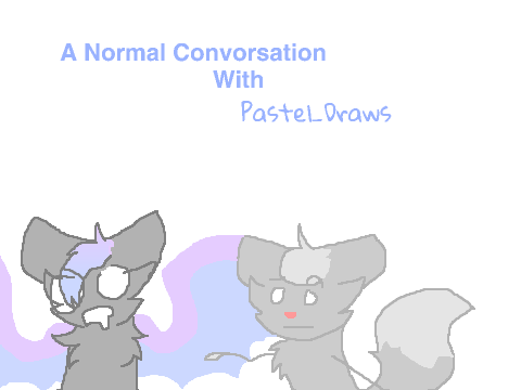 A Normal Conversation With Pastel Draws