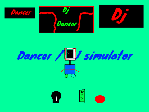 Dancer / DJ simulator / dj dancer