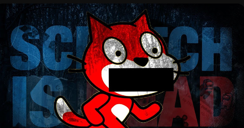 Scratch Is Dead.  