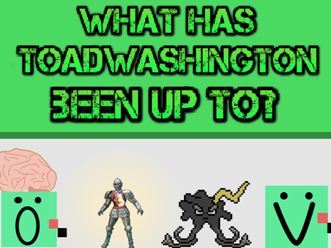 What has toadwashington been up to?