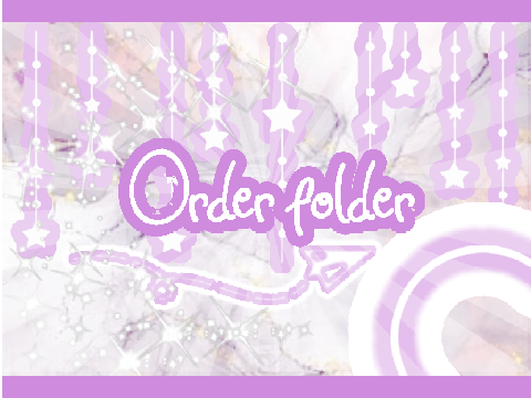 Order folder.⋆☂˚｡⋆｡˚☽˚｡⋆.  