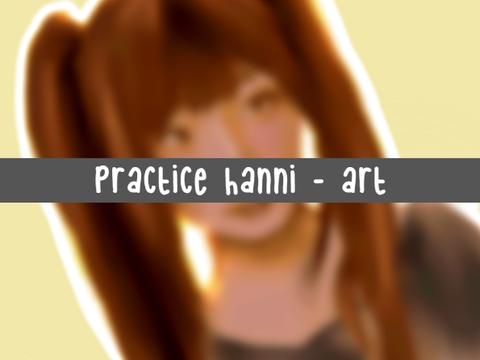 practice hanni - art