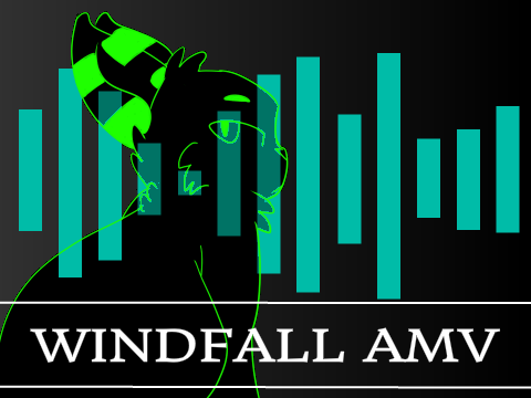 Windfall AMV