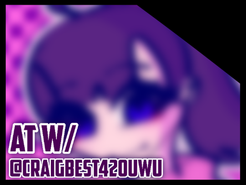 ★ AT W/ @craigbest420uwu
