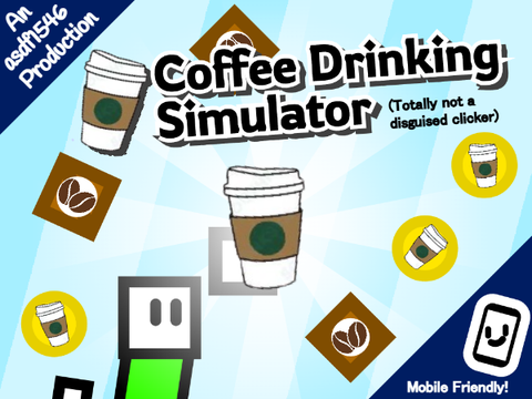 (ARCHIVED) Coffee Drinking Simulator [Mobile Friendly] #games #all #trending remix