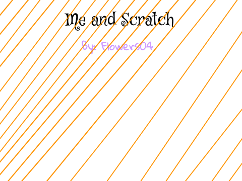 Me and Scratch