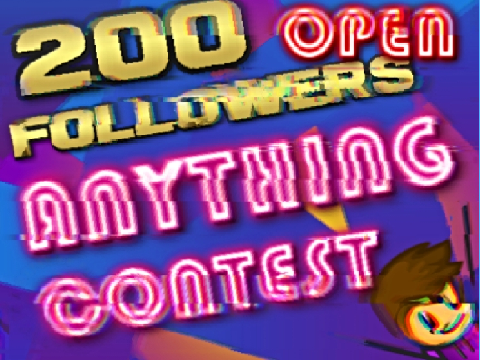 200 Followers ANYTHING Contest (OPEN)#Games #Animations #Trending #All #Art