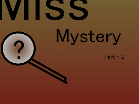 Miss Mystery - Part 2
