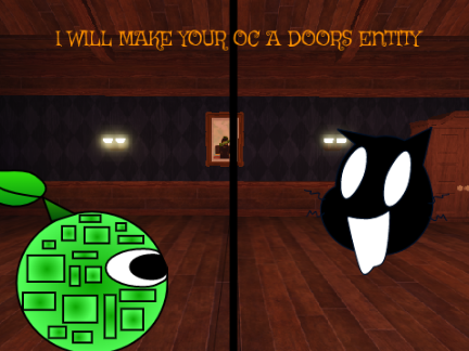 i will make your oc a doors entity!  remix