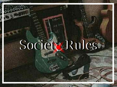 Society Rules (original song) 